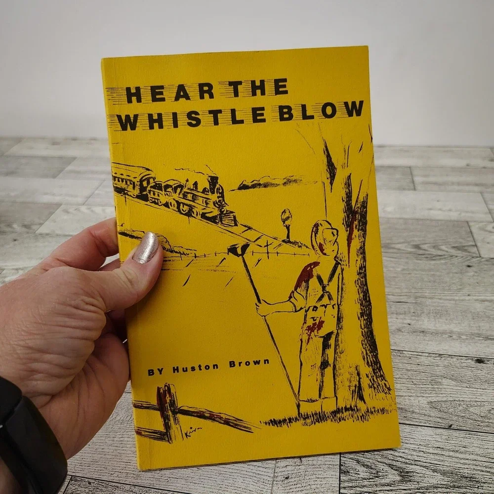 Hear the Whistle Blow Huston Brown 1978 Softcover Autobiography Signed Vintage